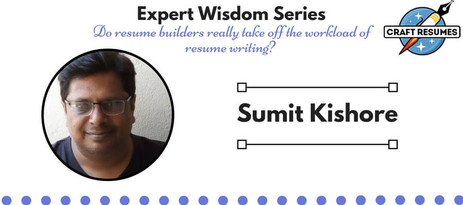 Resume Expert Wisdom: Interview with Sumit Kishore